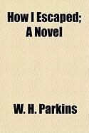 Produktbild: How I Escaped; A Novel