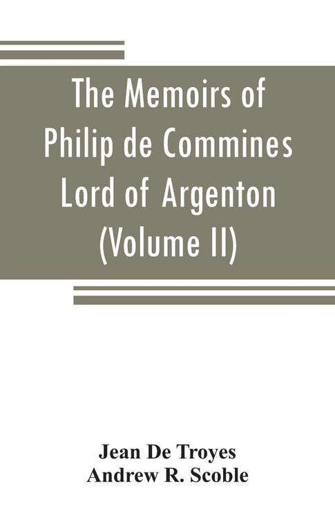 Produktbild: The memoirs of Philip de Commines, Lord of Argenton