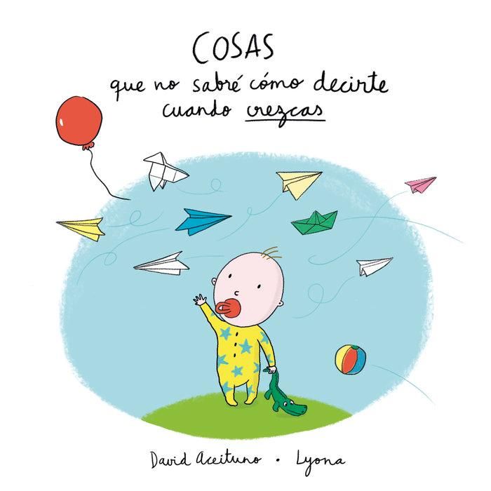 Produktbild: Cosas Que No Sabr&eacute; C&oacute;mo Decirte Cuando Crezcas / Things I Won't Know How to Explain as You Grow Up