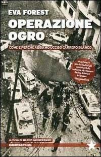 Produktbild: Operazione Ogro. Come e perch&eacute; abbiamo ucciso Carrero Blanco