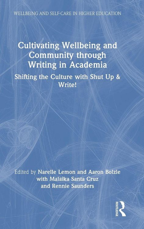 Produktbild: Cultivating Wellbeing and Community through Writing in Academia