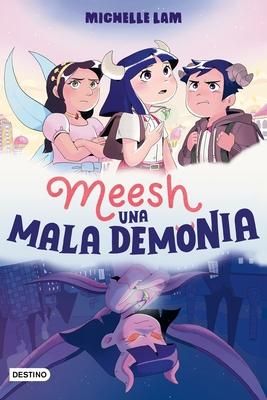 Produktbild: Meesh. Una Mala Demonia (Novela Gr&aacute;fica) / Meesh the Bad Demon (a Graphic Novel)