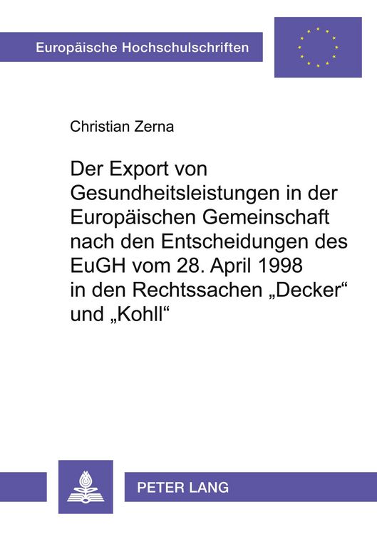 Produktbild: Der Export von Gesundheitsleistungen in der Europ&auml;ischen Gemeinschaft nach den Entscheidungen des EuGH vom 28. April 1998 in den Rechtssachen &laquo;Decker&raquo;