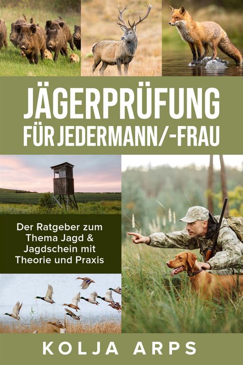 Produktbild: J&auml;gerpr&uuml;fung f&uuml;r jedermann/-frau - Der Ratgeber zum Thema Jagd & Jagdschein mit Theorie und Praxis