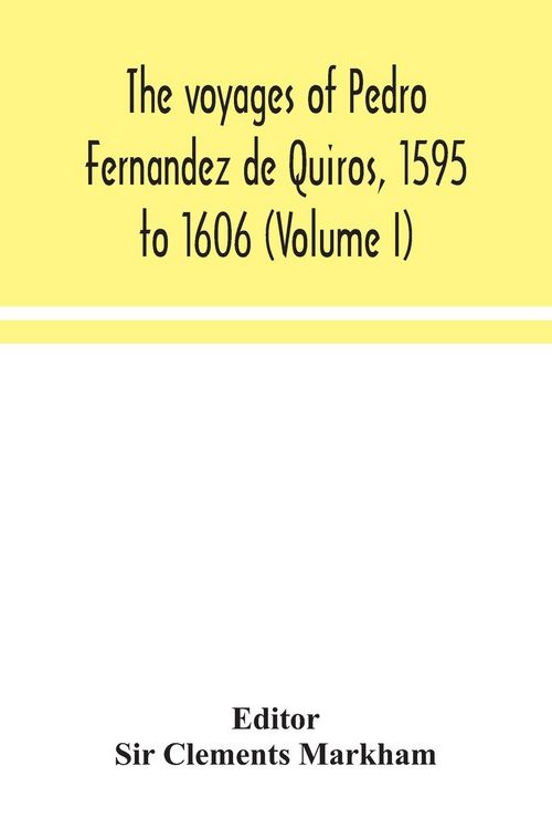 Produktbild: The voyages of Pedro Fernandez de Quiros, 1595 to 1606 (Volume I)