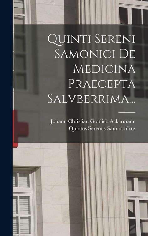 Produktbild: Quinti Sereni Samonici De Medicina Praecepta Salvberrima...