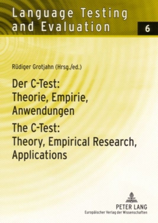 Produktbild: Der C-Test: Theorie, Empirie, Anwendungen / The C-Test: Theory, Empirical Research, Applications