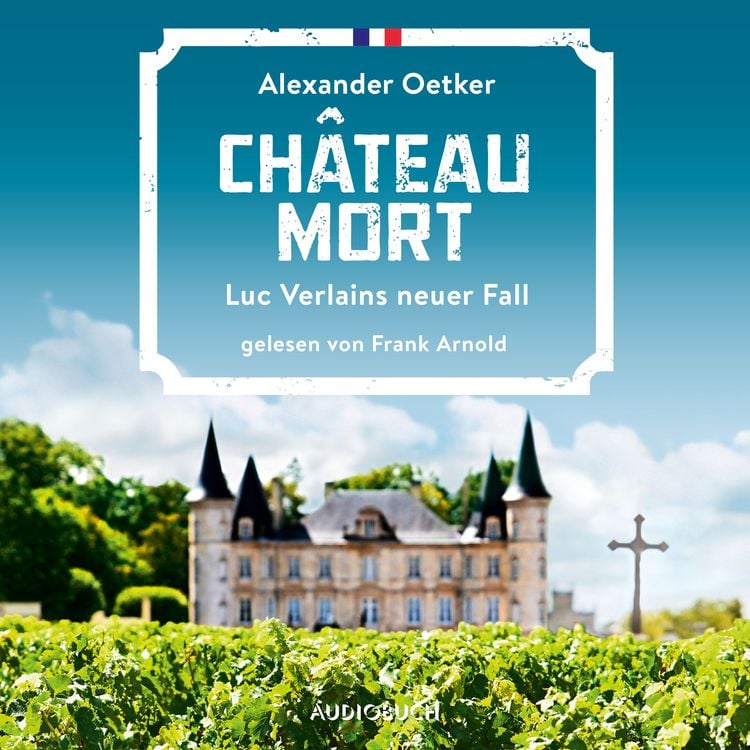 Bild vom Artikel Château Mort - Luc Verlains neuer Fall (Luc Verlain 2) vom Autor Alexander Oetker