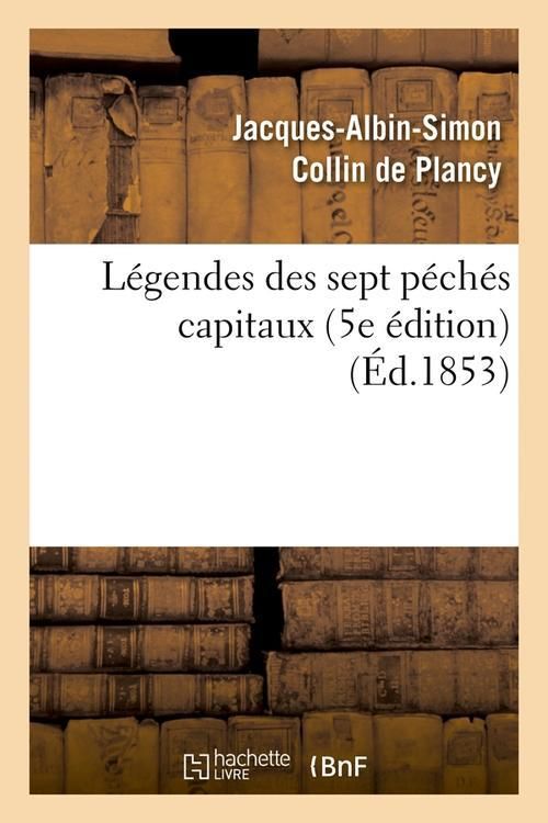 Produktbild: L&eacute;gendes Des Sept P&eacute;ch&eacute;s Capitaux (5e &Eacute;dition) (&Eacute;d.1853)