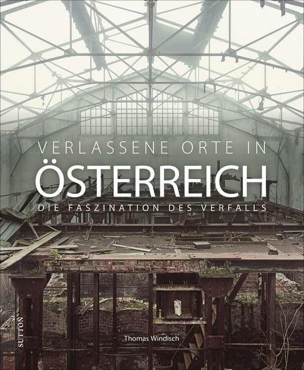 Produktbild: Verlassene Orte in &Ouml;sterreich