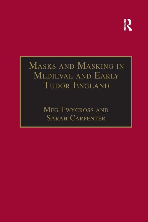 Produktbild: Masks and Masking in Medieval and Early Tudor England