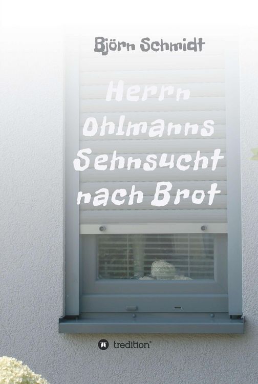 Produktbild: Herrn Ohlmanns Sehnsucht nach Brot