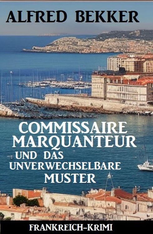 Produktbild: Commissaire Marquanteur und das unverwechselbare Muster: Frankreich Krimi