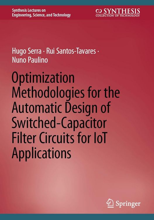 Produktbild: Optimization Methodologies for the Automatic Design of Switched-Capacitor Filter Circuits for IoT Applications
