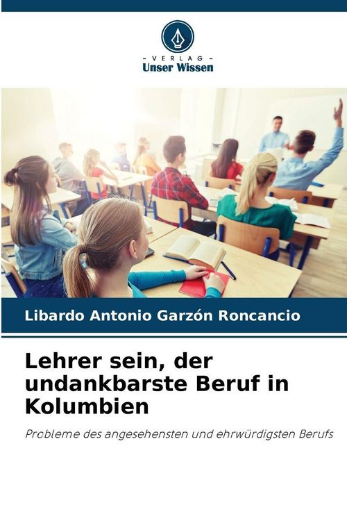 Produktbild: Lehrer sein, der undankbarste Beruf in Kolumbien