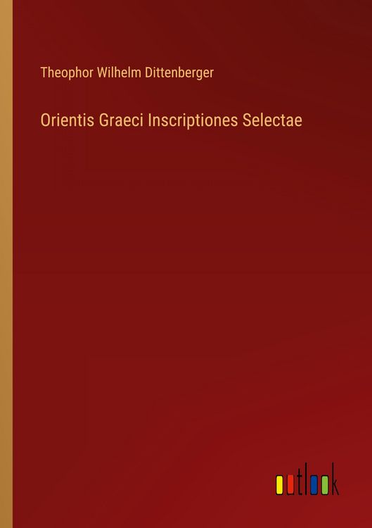 Produktbild: Orientis Graeci Inscriptiones Selectae