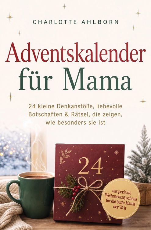 Produktbild: Adventskalender f&uuml;r Mama: 24 kleine Denkanst&ouml;&szlig;e, liebevolle Botschaften & R&auml;tsel, die zeigen, wie besonders sie ist - das perfekte Weihnachtsgeschenk