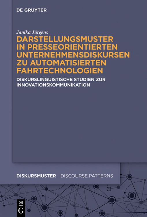 Produktbild: Darstellungsmuster in presseorientierten Unternehmensdiskursen zu automatisierten Fahrtechnologien
