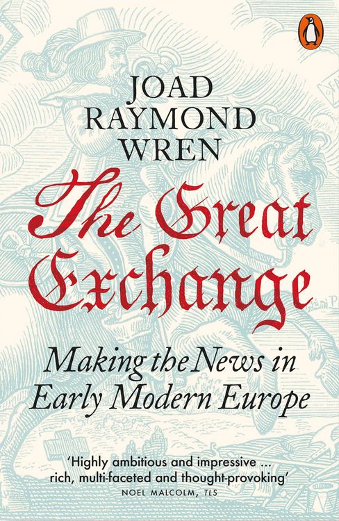 Produktbild: The Great Exchange: Making the News in Early Modern Europe
