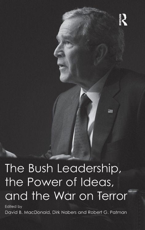 Produktbild: The Bush Leadership, the Power of Ideas, and the War on Terror
