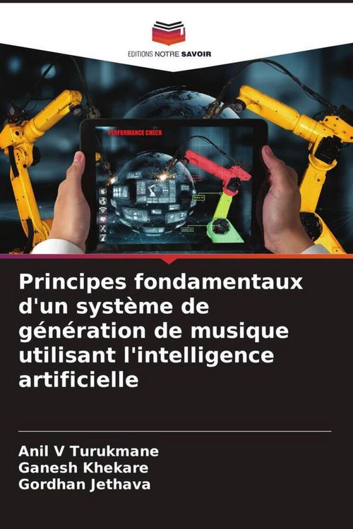 Produktbild: Principes fondamentaux d'un syst&egrave;me de g&eacute;n&eacute;ration de musique utilisant l'intelligence artificielle