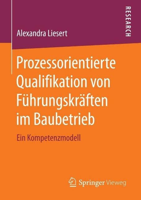 Produktbild: Prozessorientierte Qualifikation von F&uuml;hrungskr&auml;ften im Baubetrieb
