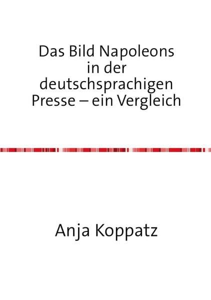 Produktbild: Das Bild Napoleons in der deutschsprachigen Presse &ndash; ein Vergleich