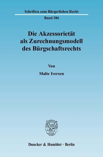 Produktbild: Die Akzessoriet&auml;t als Zurechnungsmodell des B&uuml;rgschaftsrechts.