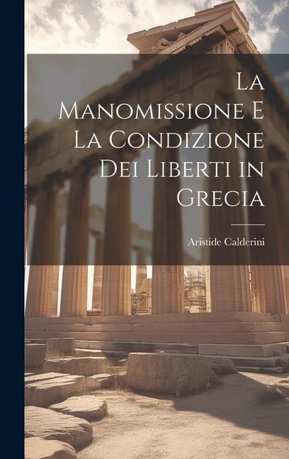 Produktbild: La Manomissione E La Condizione Dei Liberti in Grecia