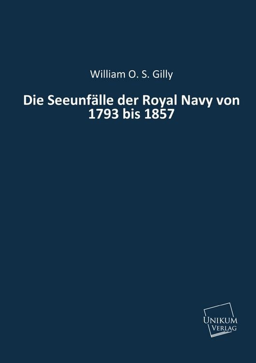 Produktbild: Gilly, W: Seeunf&auml;lle der Royal Navy von 1793 bis 1857
