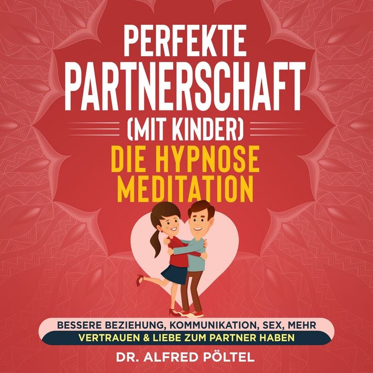Produktbild: Perfekte Partnerschaft (mit Kinder) - Die Hypnose Meditation