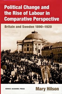 Produktbild: Political Change and the Rise of Labour in Comparative Perspective