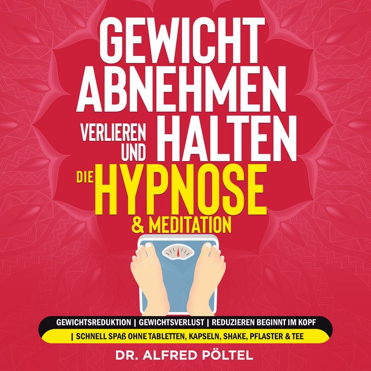 Produktbild: Gewicht abnehmen, verlieren und halten - die Hypnose & Meditation