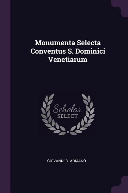 Produktbild: Monumenta Selecta Conventus S. Dominici Venetiarum