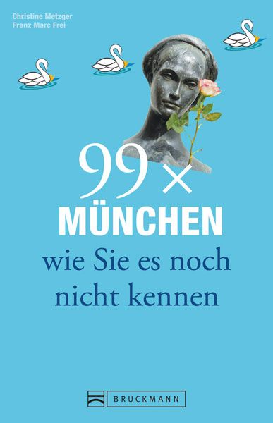 Produktbild: 99 x M&uuml;nchen wie Sie es noch nicht kennen