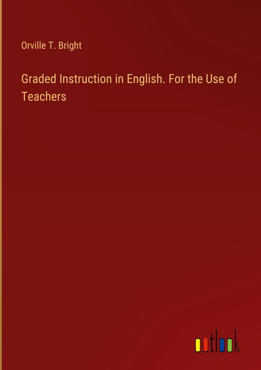 Produktbild: Graded Instruction in English. For the Use of Teachers