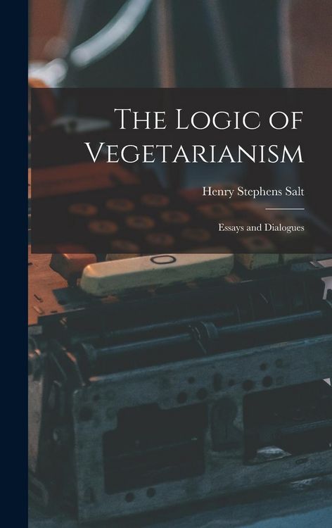 Produktbild: The Logic of Vegetarianism: Essays and Dialogues