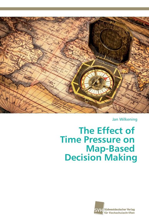 Produktbild: The Effect of Time Pressure on Map-Based Decision Making