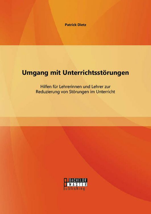 Produktbild: Umgang mit Unterrichtsst&ouml;rungen: Hilfen f&uuml;r Lehrerinnen und Lehrer zur Reduzierung von St&ouml;rungen im Unterricht