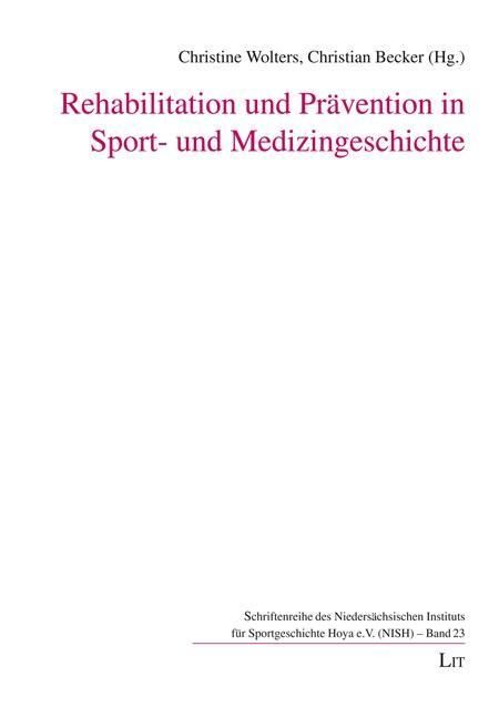 Produktbild: Rehabilitation Pr&auml;vention Sport- und Medizingeschichte