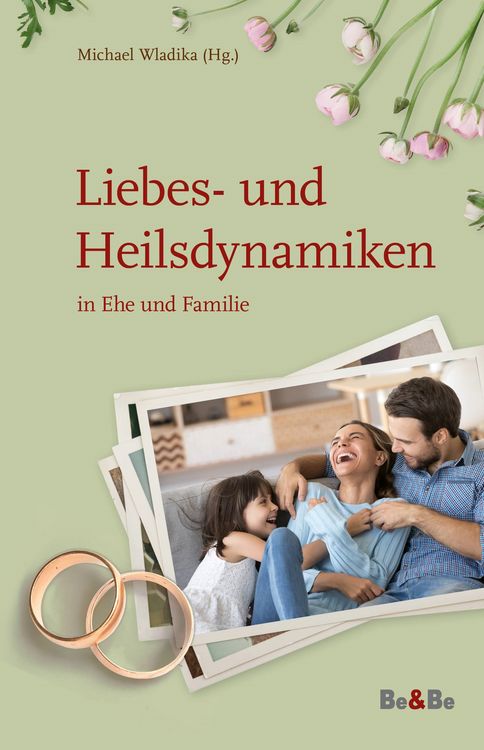 Produktbild: Liebes- und Heilsdynamiken in Ehe und Familie