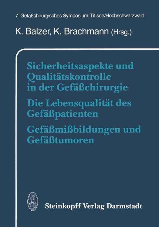Produktbild: Sicherheitsaspekte und Qualit&auml;tskontrolle in der Gef&auml;&szlig;chirurgie Die Lebensqualit&auml;t des Gef&auml;&szlig;patienten Gef&auml;&szlig;mi&szlig;bildungen und Gef&auml;&szlig;tumoren