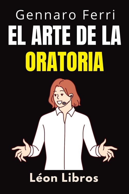 Produktbild: El Arte De La Oratoria (Colecci&oacute;n Inteligencia Emocional, #16)