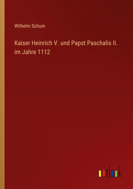 Produktbild: Kaiser Heinrich V. und Papst Paschalis II. im Jahre 1112