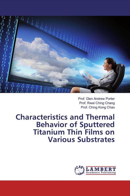 Produktbild: Characteristics and Thermal Behavior of Sputtered Titanium Thin Films on Various Substrates
