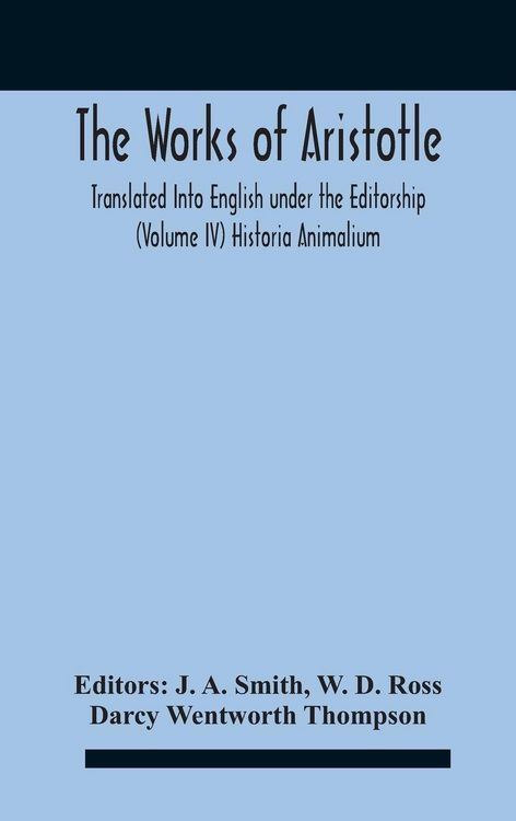 Produktbild: The Works Of Aristotletranslated Into English Under The Editorship (Volume Iv) Historia Animalium