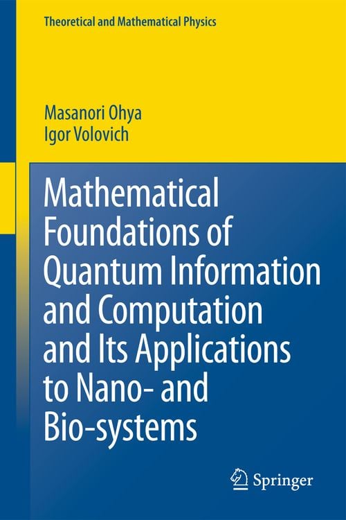 Produktbild: Mathematical Foundations of Quantum Information and Computation and Its Applications to Nano- and Bio-systems