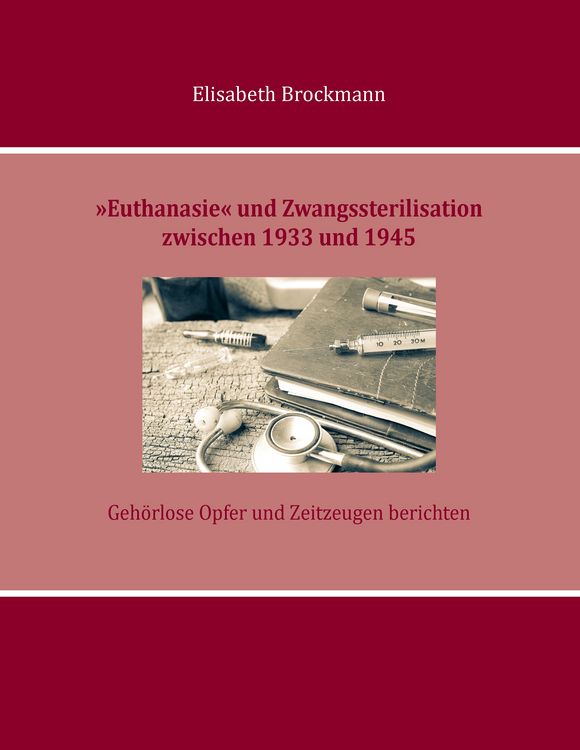 Produktbild: &raquo;Euthanasie&laquo; und Zwangssterilisation zwischen 1933 und 1945