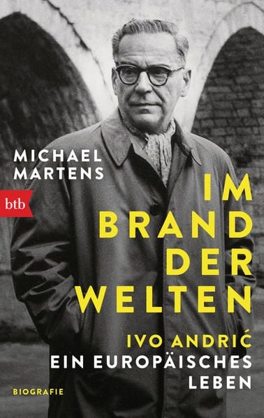 Produktbild: Im Brand der Welten - Ivo Andrić. Ein europ&auml;isches Leben