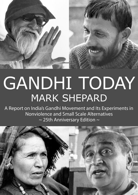 Produktbild: Gandhi Today: A Report on India's Gandhi Movement and Its Experiments in Nonviolence and Small Scale Alternatives (25th Anniversary Edition)